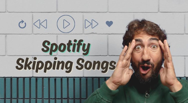 Spotify Keeps Skipping Songs